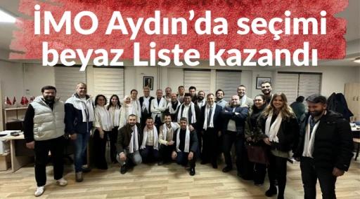 İMO Aydın&rsquo;da se&ccedil;imi beyaz Liste kazandı