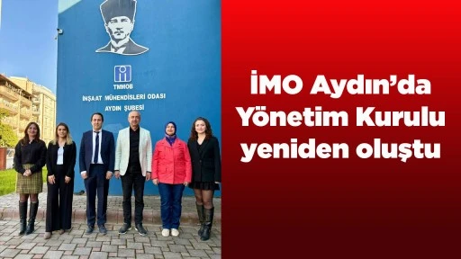 İMO Aydın&rsquo;da Y&ouml;netim Kurulu yeniden oluştu