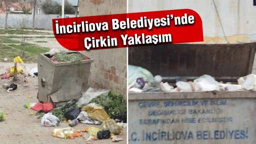 İncirliova Belediyesi&rsquo;nde &Ccedil;irkin Yaklaşım