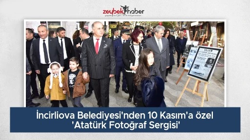İncirliova Belediyesi'nden 10 Kasım'a &ouml;zel 'Atat&uuml;rk Fotoğraf Sergisi'