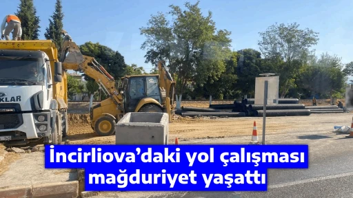 İncirliova&rsquo;daki yol &ccedil;alışması mağduriyet yaşattı