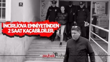İncirliova Emniyetinden 2 saat ka&ccedil;abildiler.