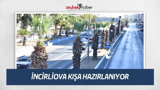 İncirliova kışa hazırlanıyor&nbsp;
