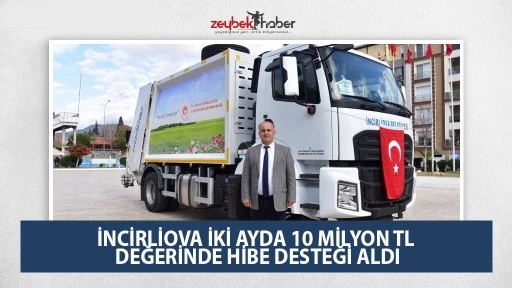 İncirliova'ya iki ayda 10 Milyon TL hibe desteği