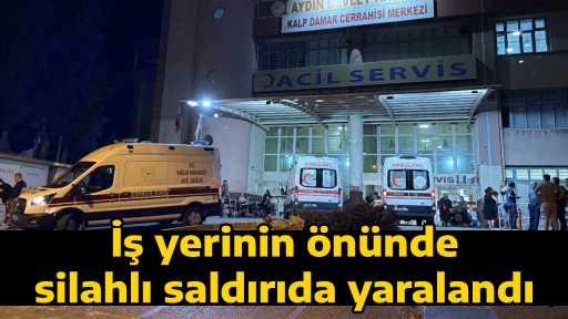 İş yerinin &ouml;n&uuml;nde silahlı saldırıda yaralandı