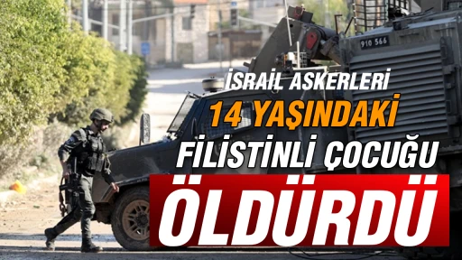 İsrail askerleri 14 yaşındaki Filistinli &ccedil;ocuğu &ouml;ld&uuml;rd&uuml;