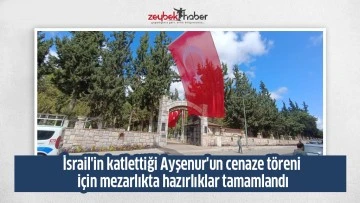 İsrail'in katlettiği Ayşenur'un cenaze t&ouml;reni i&ccedil;in mezarlıkta hazırlıklar tamamlandı