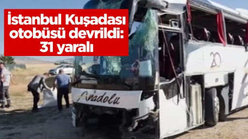 İstanbul Kuşadası otobüsü devrildi: 31 yaralı
