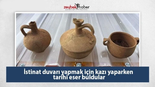 İstinat duvarı yapmak i&ccedil;in kazı yaparken tarihi eser buldular