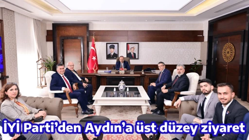 İYİ Parti&rsquo;den Aydın&rsquo;a &uuml;st d&uuml;zey ziyaret