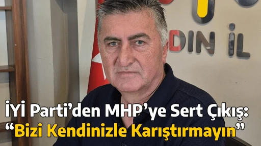 İYİ Parti&rsquo;den MHP&rsquo;ye Sert &Ccedil;ıkış: &ldquo;Bizi Kendinizle Karıştırmayın&rdquo;