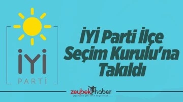 İYİ Parti İl&ccedil;e Se&ccedil;im Kurulu'na Takıldı