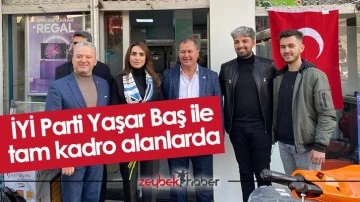 İYİ Parti Yaşar Baş ile tam kadro alanlarda