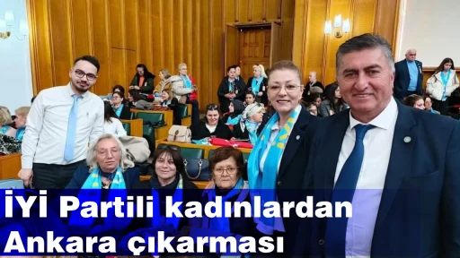 İYİ Partili kadınlardan Ankara &ccedil;ıkarması