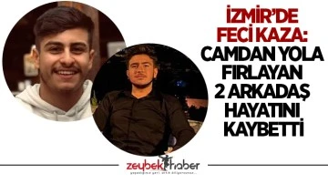 İzmir&rsquo;de feci kaza: Camdan yola fırlayan 2 arkadaş hayatını kaybetti