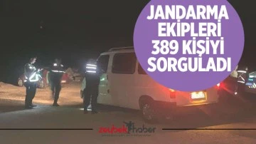 Jandarma ekipleri 389 kişiyi sorguladı