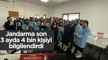 Jandarma son 3 ayda 4 bin kişiyi bilgilendirdi