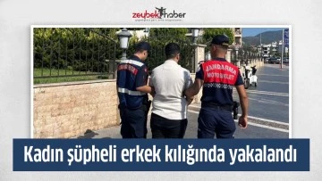 Kadın ş&uuml;pheli erkek kılığında yakalandı