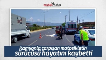 Kamyonla &ccedil;arpışan motosikletin s&uuml;r&uuml;c&uuml;s&uuml; hayatını kaybetti
