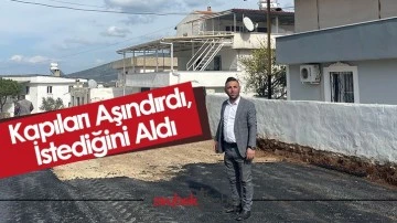 Kapıları Aşındırdı, İstediğini Aldı