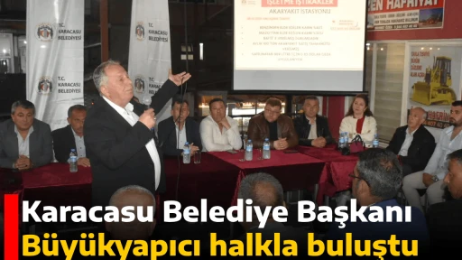 Karacasu Belediye Başkanı B&uuml;y&uuml;kyapıcı halkla buluştu