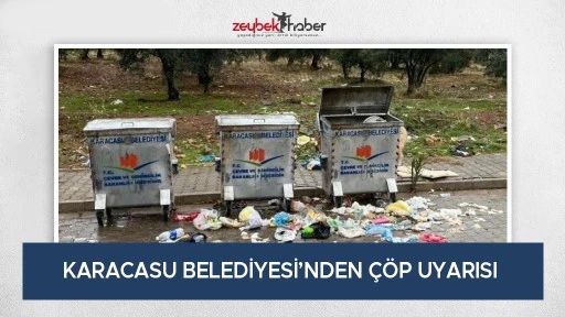 KARACASU BELEDİYESİ&rsquo;NDEN &Ccedil;&Ouml;P UYARISI 