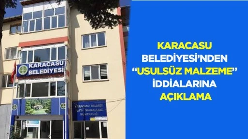 Karacasu Belediyesi&rsquo;nden &ldquo;usuls&uuml;z malzeme&rdquo; iddialarına a&ccedil;ıklama