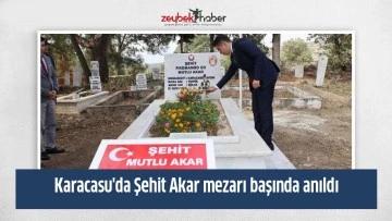 Karacasu'da Şehit Akar mezarı başında anıldı