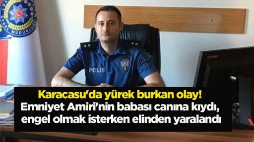 Karacasu'da yürek burkan olay! Emniyet Amiri'nin babası canına kıydı, engel olmak isterken elinden yaralandı