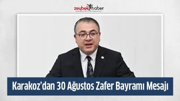 Karakoz&rsquo;dan 30 Ağustos Zafer Bayramı Mesajı