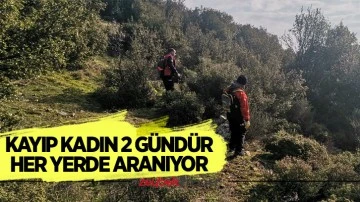 Kayıp kadın 2 g&uuml;nd&uuml;r her yerde aranıyor