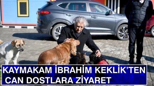 KAYMAKAM İBRAHİM KEKLİK&rsquo;TEN CAN DOSTLARA ZİYARET 