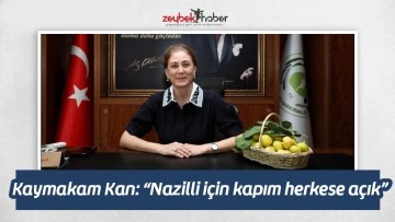 Kaymakam Kan: &ldquo;Nazilli i&ccedil;in kapım herkese a&ccedil;ık&rdquo;