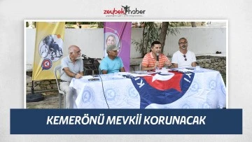 KEMER&Ouml;N&Uuml; MEVKİİ KORUNACAK