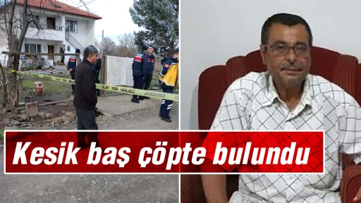 Kesik baş &ccedil;&ouml;pte bulundu