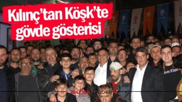 Kılın&ccedil;&rsquo;tan K&ouml;şk&rsquo;te g&ouml;vde g&ouml;sterisi