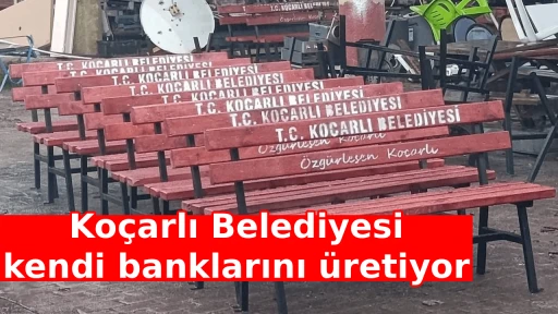 Ko&ccedil;arlı Belediyesi kendi banklarını &uuml;retiyor