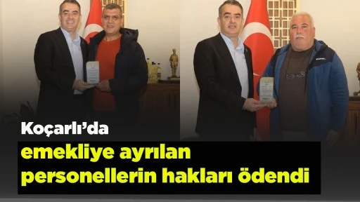 Ko&ccedil;arlı&rsquo;da emekliye ayrılan personellerin hakları &ouml;dendi