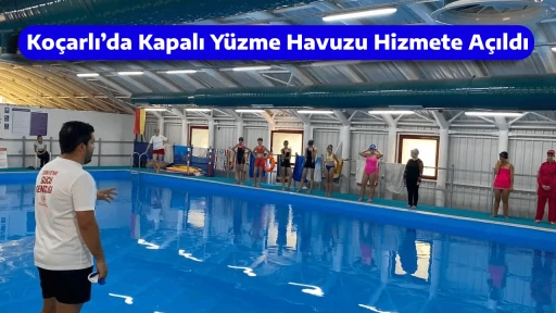 Koçarlı’da Kapalı Yüzme Havuzu Hizmete Açıldı