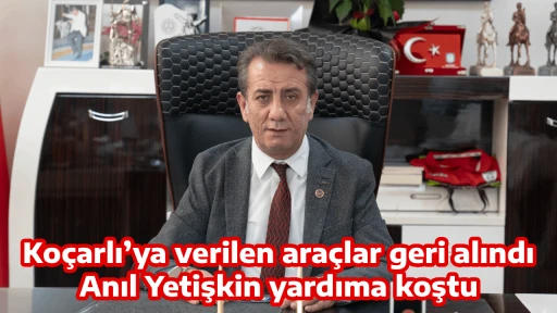 Ko&ccedil;arlı&rsquo;ya verilen ara&ccedil;lar geri alındı, Anıl Yetişkin yardıma koştu