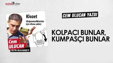 KOLPACI BUNLAR, KUMPAS&Ccedil;I BUNLAR