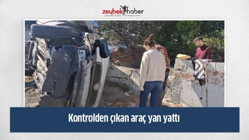 Kontrolden &ccedil;ıkan ara&ccedil; yan yattı