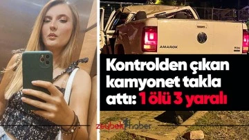 Kontrolden &ccedil;ıkan kamyonet takla attı: 1 &ouml;l&uuml; 3 yaralı