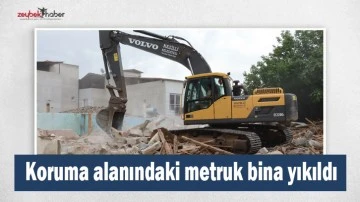 Koruma alanındaki metruk bina yıkıldı