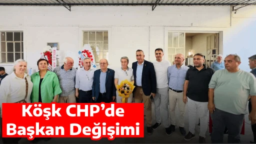 K&ouml;şk CHP&rsquo;de Başkan Değişimi