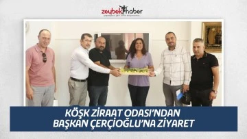 K&Ouml;ŞK ZİRAAT ODASI&rsquo;NDAN BAŞKAN &Ccedil;ER&Ccedil;İOĞLU&rsquo;NA ZİYARET