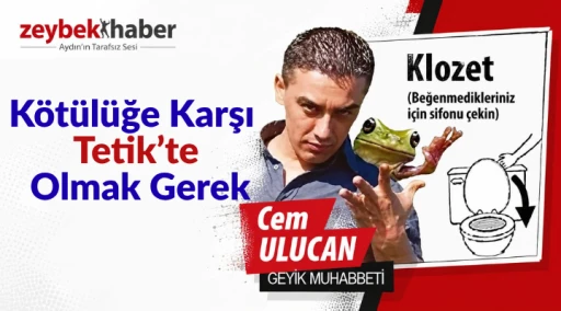 Kötülüğe Karşı Tetik’te Olmak Gerek