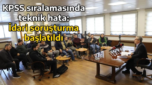 KPSS sıralamasında teknik hata: İdari soruşturma başlatıldı