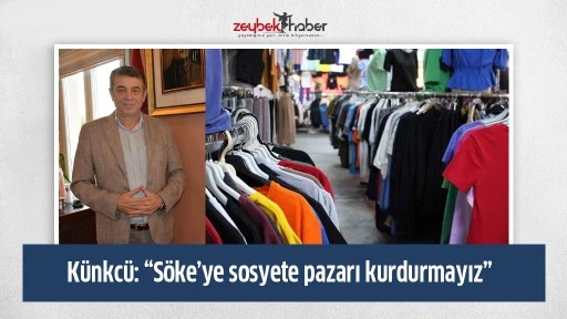 K&uuml;nkc&uuml;: &ldquo;S&ouml;ke&rsquo;ye sosyete pazarı kurdurmayız&rdquo;&nbsp;