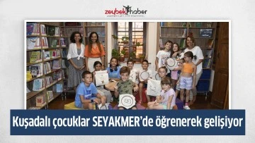 Kuşadalı &ccedil;ocuklar SEYAKMER&rsquo;de &ouml;ğrenerek gelişiyor